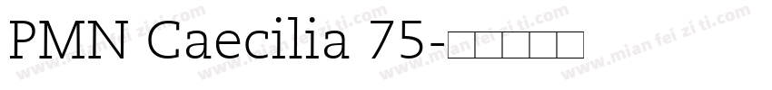 PMN Caecilia 75字体转换